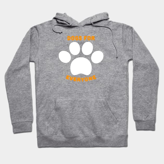 Dogs for everyone quote Hoodie by Thedesignstuduo